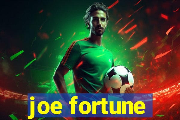 joe fortune