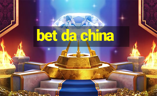 bet da china