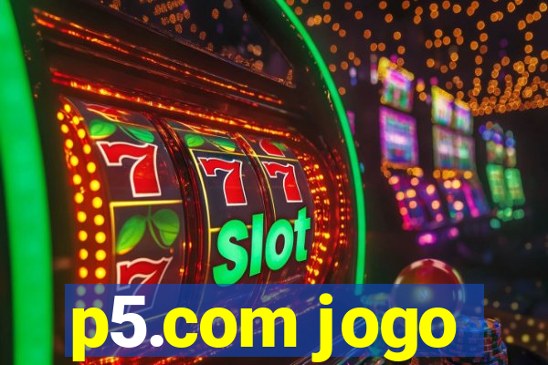 p5.com jogo