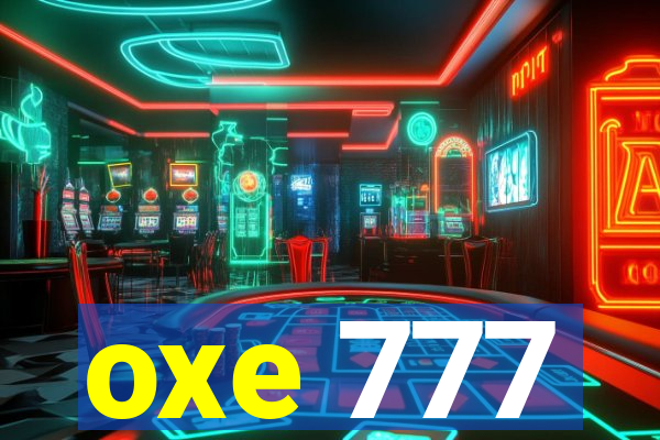 oxe 777