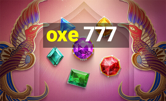 oxe 777