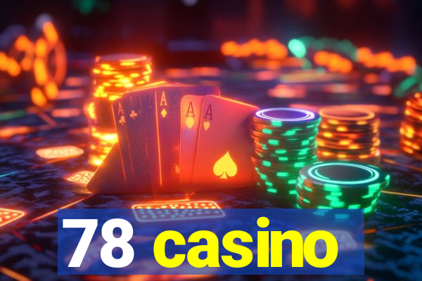 78 casino