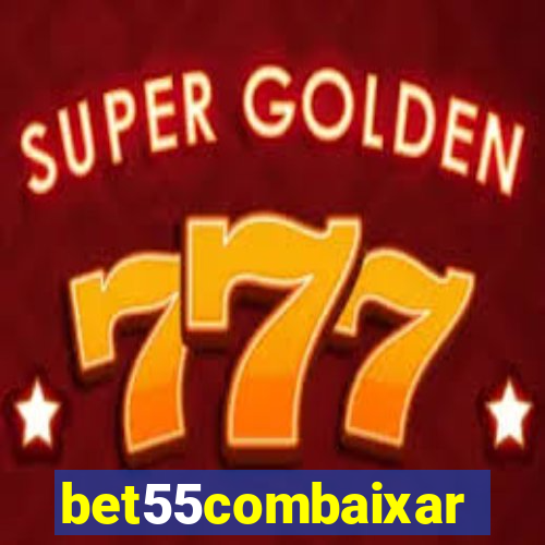 bet55combaixar