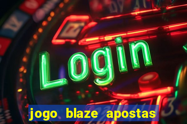 jogo blaze apostas como funciona