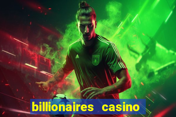 billionaires casino free chips