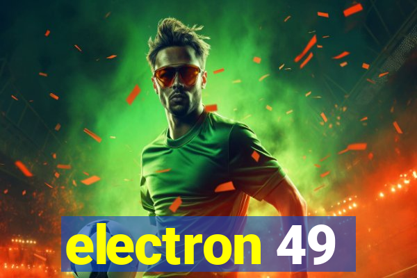 electron 49