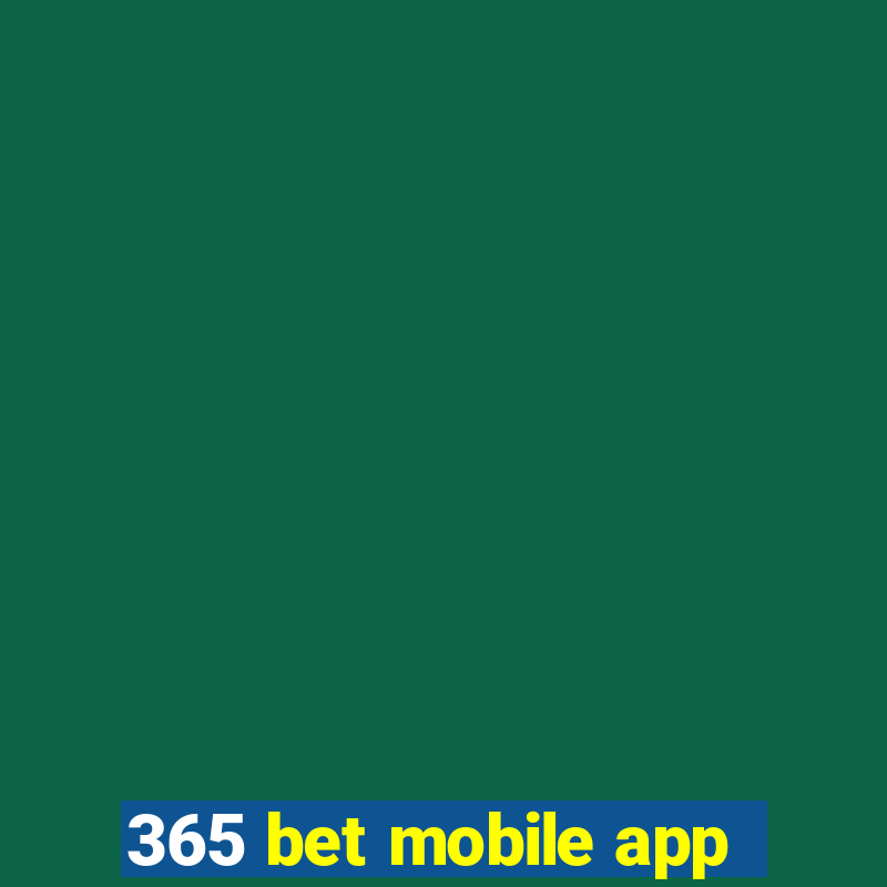 365 bet mobile app