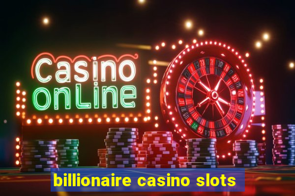 billionaire casino slots