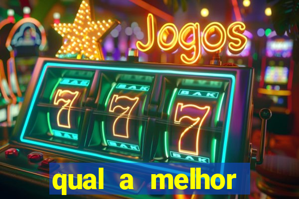 qual a melhor plataforma de jogos de cassino