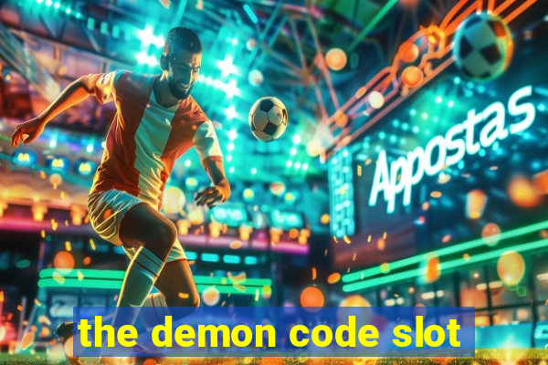 the demon code slot