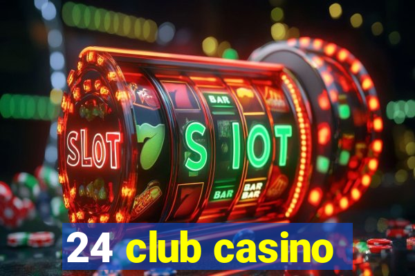 24 club casino