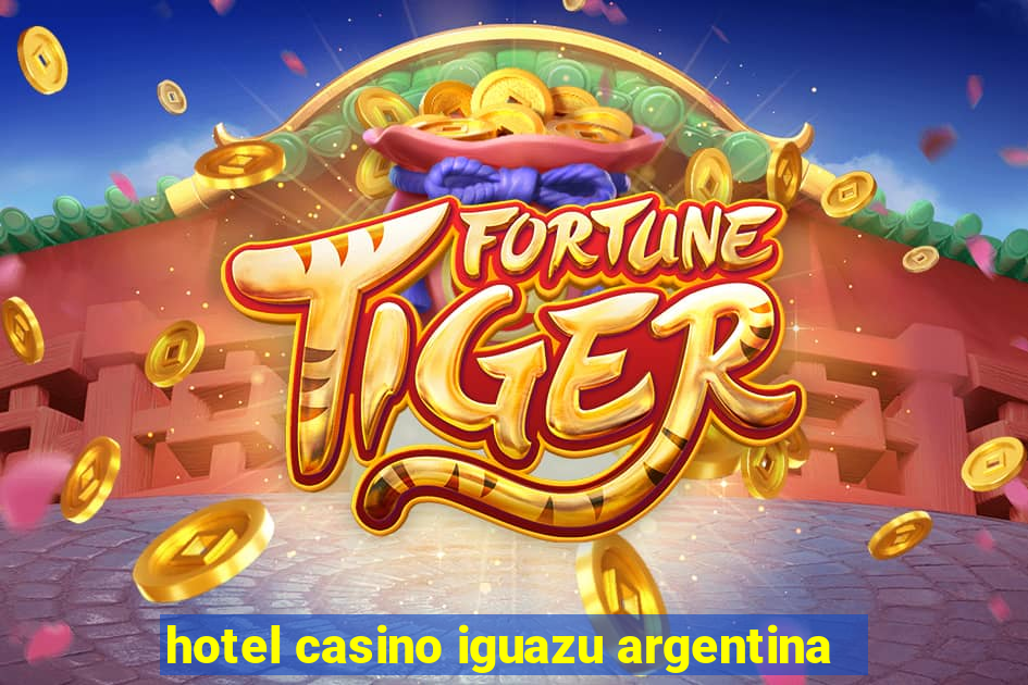 hotel casino iguazu argentina