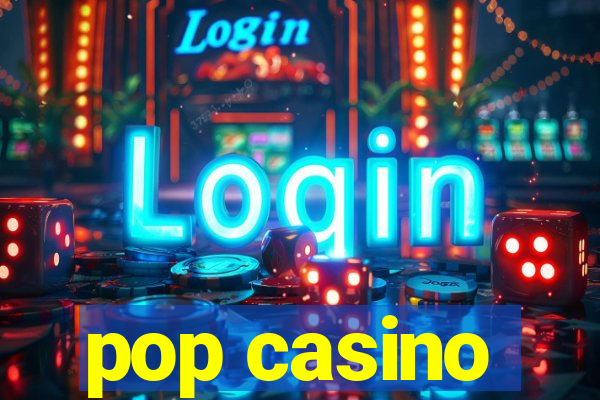 pop casino