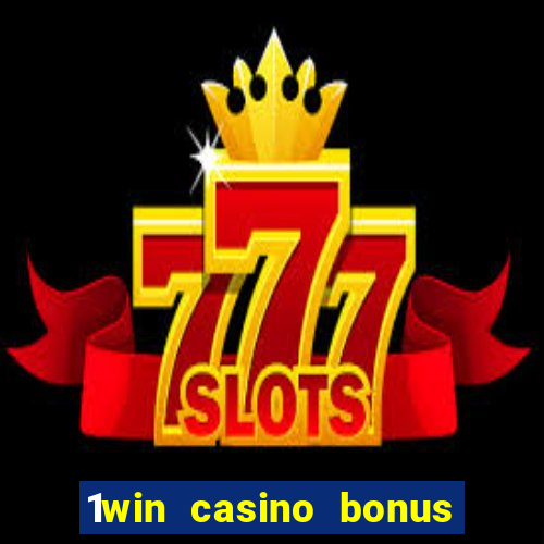 1win casino bonus how to use