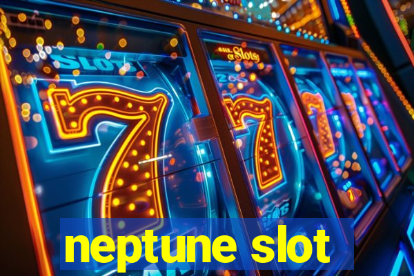 neptune slot