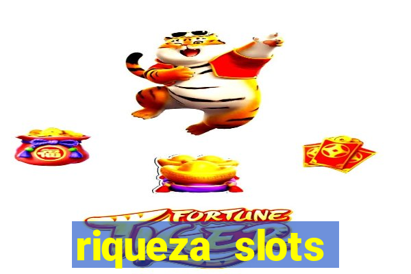 riqueza slots dinheiro real