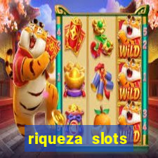 riqueza slots dinheiro real