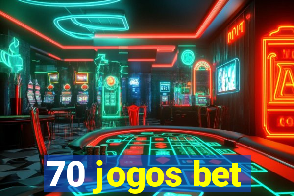 70 jogos bet