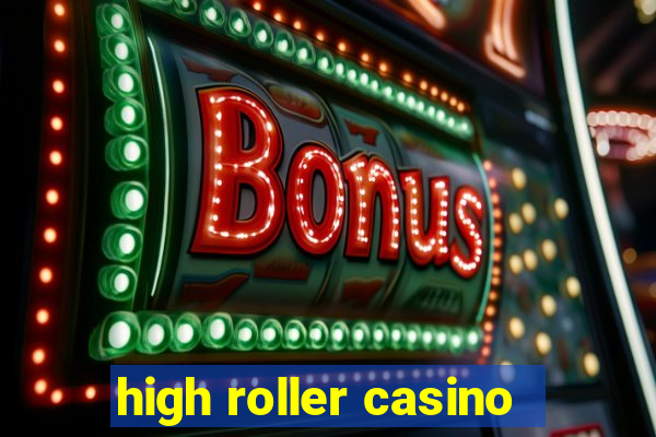 high roller casino