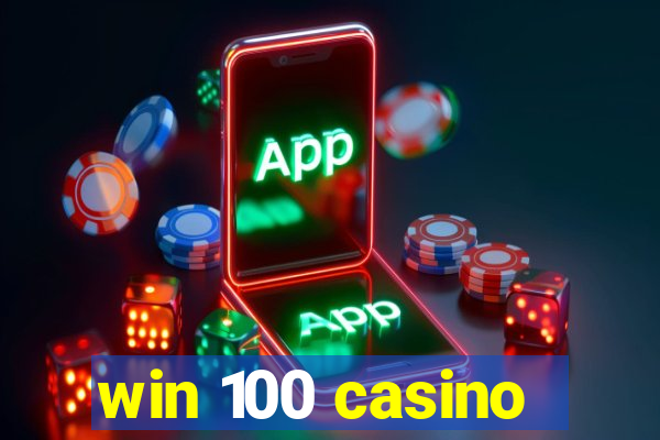 win 100 casino