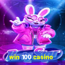 win 100 casino