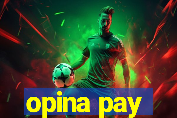 opina pay