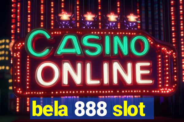 bela 888 slot