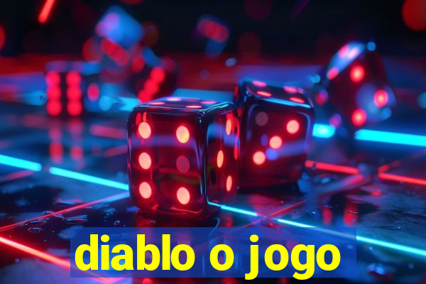 diablo o jogo