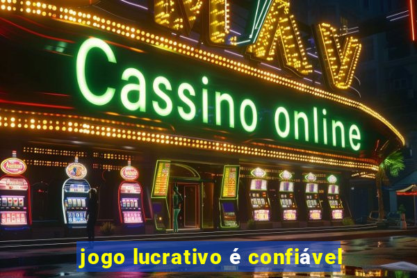 jogo lucrativo é confiável