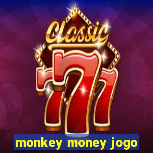 monkey money jogo