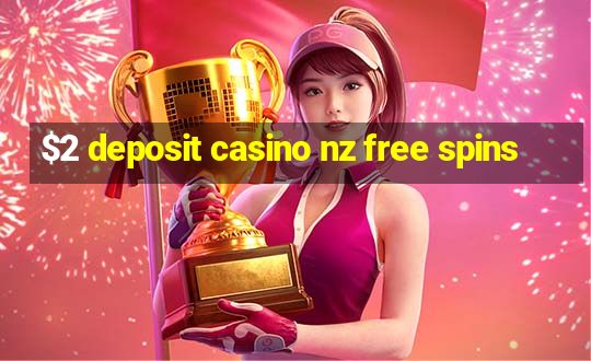 $2 deposit casino nz free spins