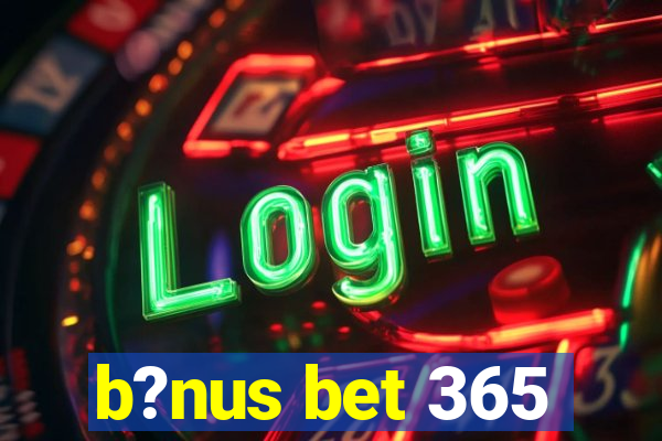 b?nus bet 365