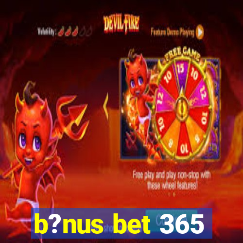 b?nus bet 365