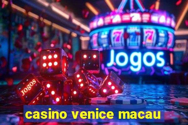 casino venice macau