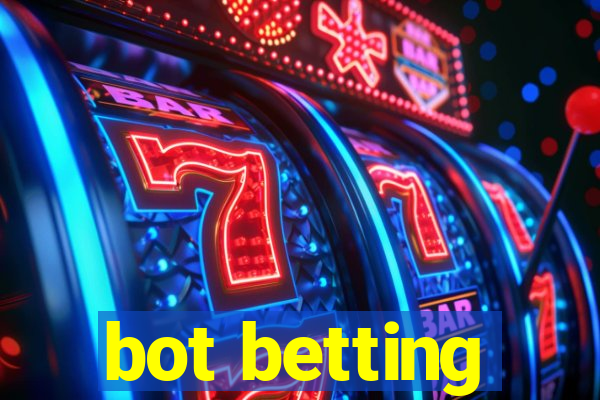 bot betting