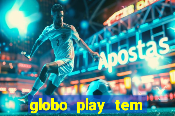 globo play tem jogo ao vivo