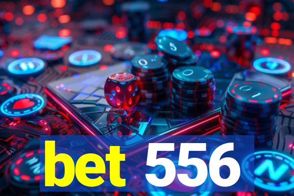 bet 556