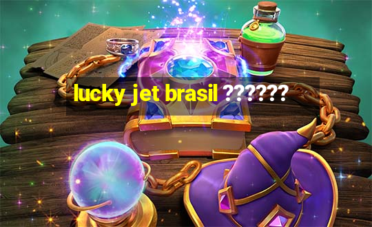 lucky jet brasil ??????