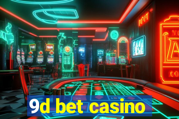 9d bet casino