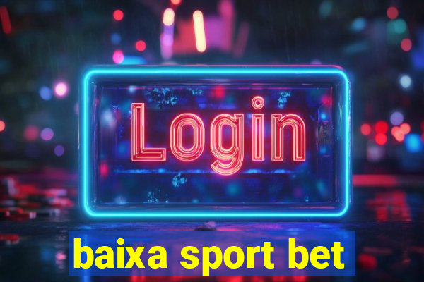 baixa sport bet