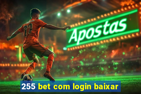 255 bet com login baixar