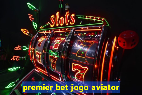 premier bet jogo aviator