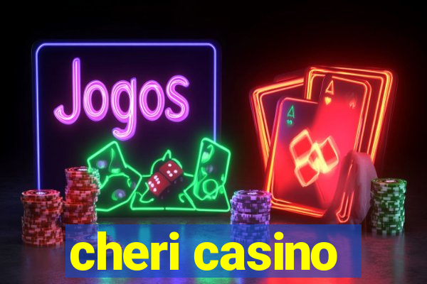 cheri casino