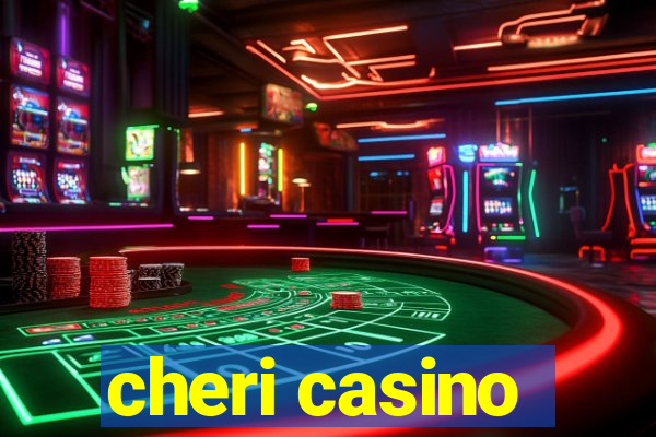 cheri casino