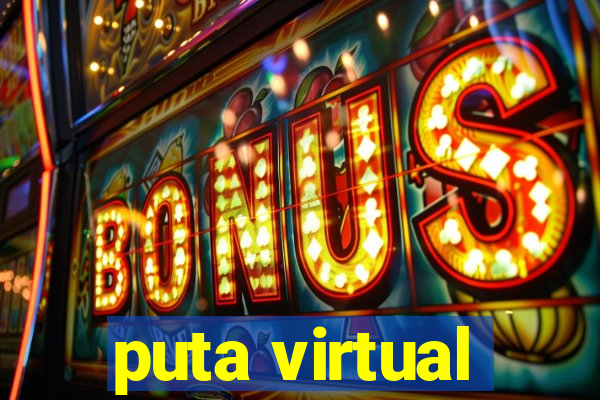 puta virtual