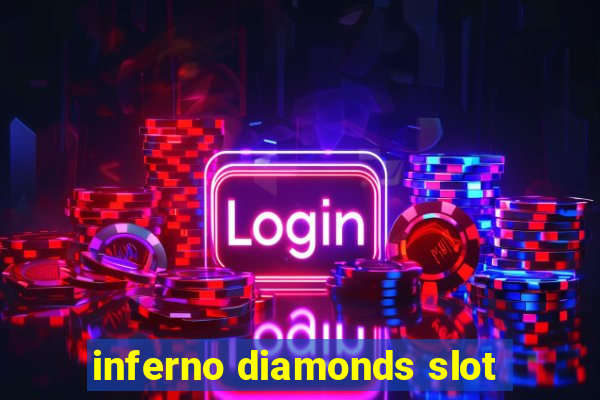 inferno diamonds slot