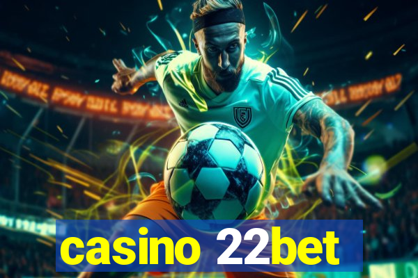 casino 22bet