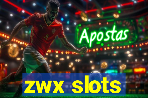 zwx slots