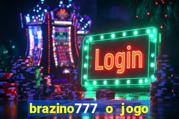 brazino777 o jogo da galera