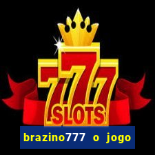 brazino777 o jogo da galera